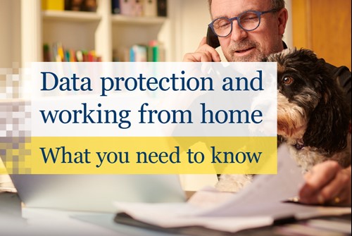 Data protection and working from home: What you need to know